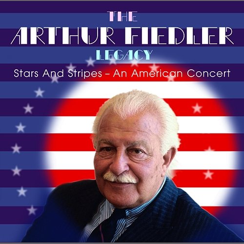 Stars and Stripes - An American Concert Ralph Votapek, Andre Come, Pasquale Cardillo, Jerome Rosen, Boston Pops Orchestra, Arthur Fiedler
