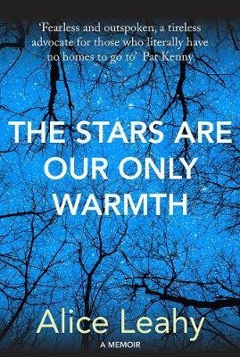 Stars Are Our Only Warmth Leahy Alice