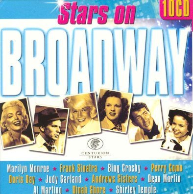 Stars on Broadway Marilyn Monroe, Sinatra Frank, Crosby Bing, Como Perry, Day Doris, Garland Judy, Sisters Andrews, Dean Martin, Martino Al, Shore Dinah, Temple Shirley