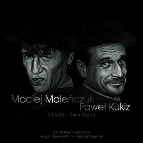 Starsi Panowie Maciej Maleńczuk & Pawel Kukiz
