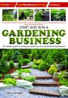 Start and Run a Gardening Business, 3rd Edition Power Paul