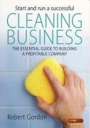 Start and Run a Successful Cleaning Business Gordon Robert