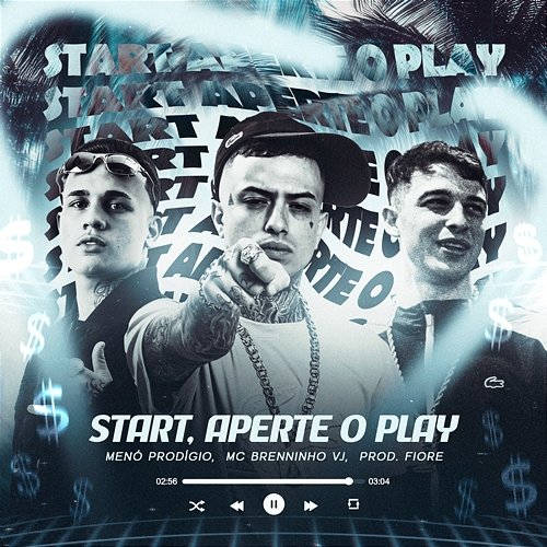 Start, aperte o play Brenninho VJ, Xaolin Records, Menó Prodígio, Fiore DJ