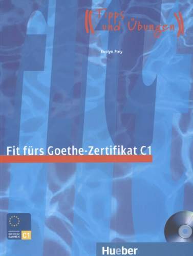 Start Deutsch 1. Fit Furs Goethe-Zertifikat C1 Frey Evelyn