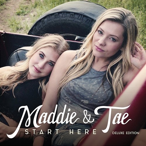Start Here Maddie & Tae
