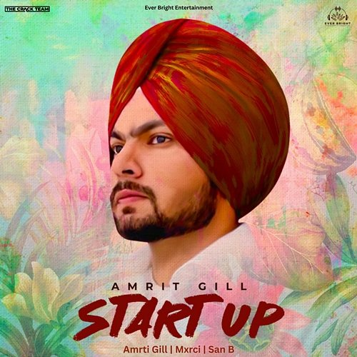 Start Up Amrit Gill, Mxrci & San B