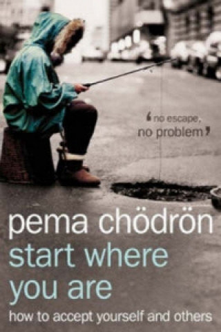 Start Where You Are Chodron Pema