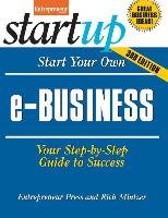 Start Your Own e-Business: Your Step-By-Step Guide to Success Mintzer Rich, Entrepreneur Magazine