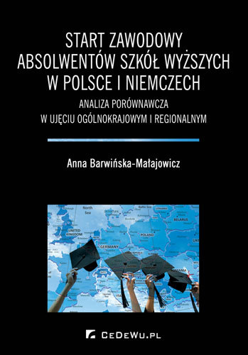 Start zawodowy absolwentów szkół wyższych w Polsce i Niemczech Barwińska-Małajowicz Anna