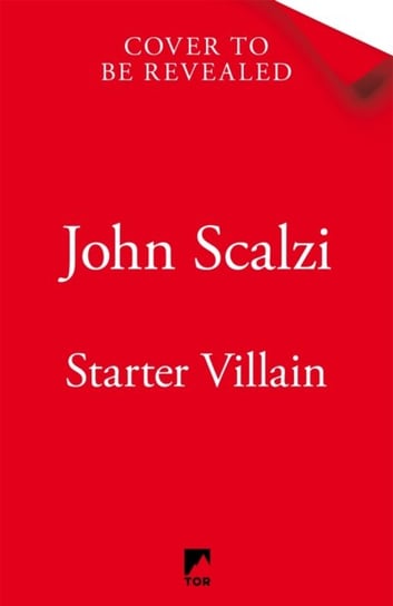 Starter Villain: A turbo-charged tale of supervillains, minions and a hidden volcano lair . . . John Scalzi
