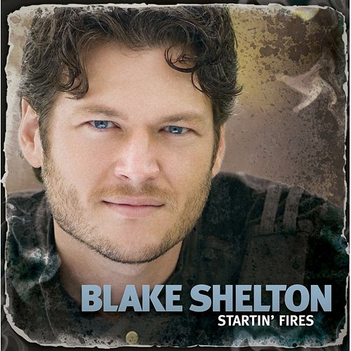 Startin' Fires Blake Shelton