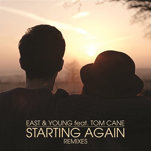 Starting Again (Remixes) East & Young feat. Tom Cane