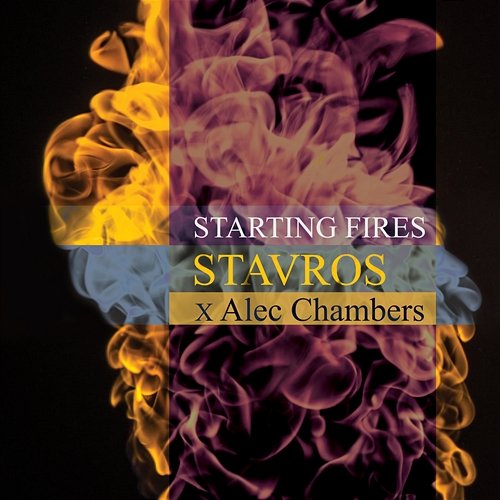 Starting Fires Stavros x Alec Chambers