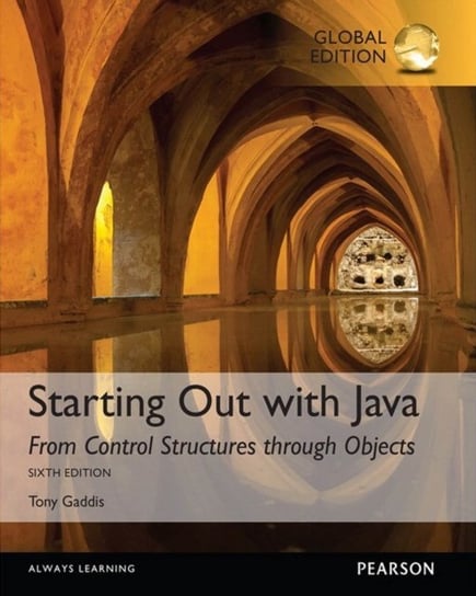 Starting Out with Java: From Control Structures through Objects, Global Edition [DRM] - ebook PDF Gaddis Tony