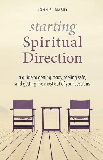 Starting Spiritual Direction Mabry John R.