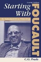 Starting with Foucault: An Introduction to Geneaolgy Prado C. G.