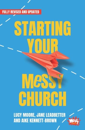 Starting Your Messy Church Lucy Moore