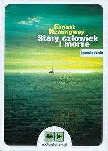 Stary człowiek i morze Ernest Hemingway