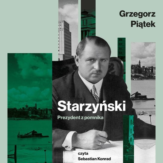 Starzyński. Prezydent z pomnika Piątek Grzegorz