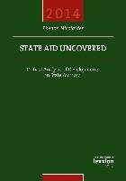 State Aid Uncovered - Critical Analysis of Developments in State Aid 2014 Nicolaides Phedon