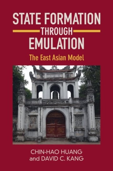 State Formation through Emulation: The East Asian Model Chin-Hao Huang