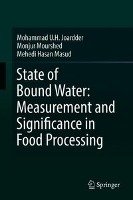 State of Bound Water: Measurement and significance in food processing Joardder Mohammad U. H., Mourshed Monjur, Hasan Masud Mehedi