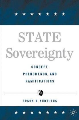 State Sovereignty: Concept, Phenomenon and Ramifications Kurtulus Ersun