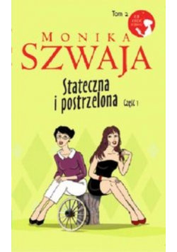 Stateczna i postrzelona Część 1 Monika Szwaja