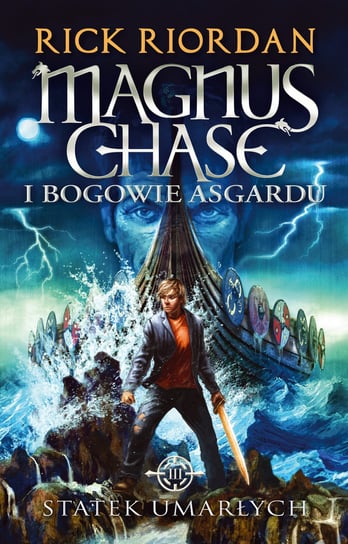 Statek umarłych. Magnus Chase i bogowie Asgardu. Tom 3 Riordan Rick