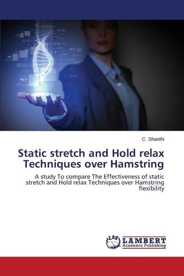 Static Stretch and Hold Relax Techniques Over Hamstring Shanthi C.