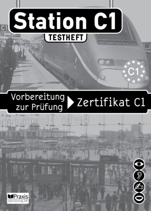 Station C1 - Testheft Praxis Spezialverlag DaF