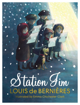 Station Jim: A perfect heartwarming Christmas gift for children and adults De Bernieres Louis