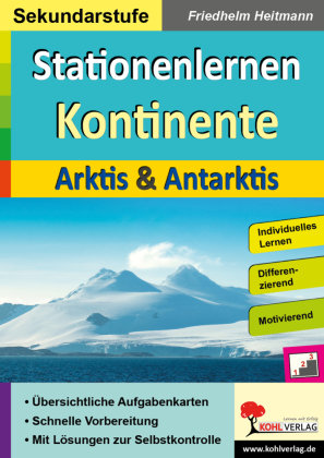 Stationenlernen Kontinente / Arktis & Antarktis KOHL VERLAG Der Verlag mit dem Baum