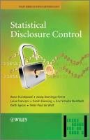 Statistical Disclosure Control Wolf Peter-Paul, Spicer Keith, Hundepool Anco, Domingo-Ferrer Josep, Schulte Nordholt Eric, Franconi Luisa, Giessing Sarah