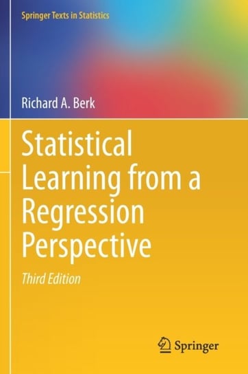 Statistical Learning from a Regression Perspective Richard A. Berk