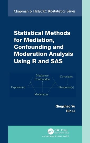 Statistical Methods for Mediation, Confounding and Moderation Analysis Using R and SAS Opracowanie zbiorowe