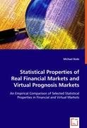 Statistical Properties of Real Financial Markets and Virtual Prognosis Markets Rode Michael