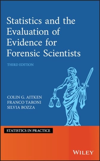 Statistics and the Evaluation of Evidence for Forensic Scientists Opracowanie zbiorowe