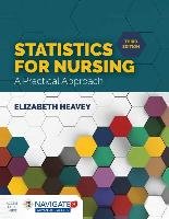 Statistics For Nursing: A Practical Approach Heavey Elizabeth