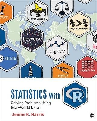 Statistics With R: Solving Problems Using Real-World Data Jenine K. Harris
