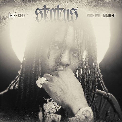 STATUS Chief Keef & Mike WiLL Made-It