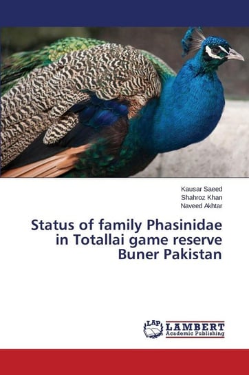 Status of family Phasinidae in Totallai game reserve Buner Pakistan Saeed Kausar