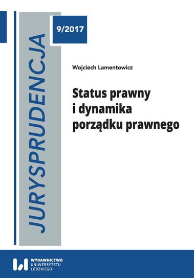 Status prawny i dynamika porządku prawnego Lamentowicz Wojciech