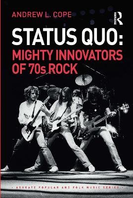 Status Quo: Mighty Innovators of 70s Rock: Mighty Innovators of 70s Rock Cope Andrew