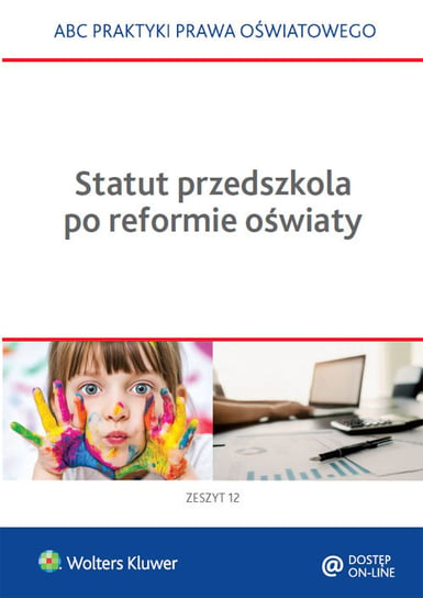 Statut przedszkola po reformie oświaty Marciniak Lidia, Piotrowska-Albin Elżbieta, Piszko Agata