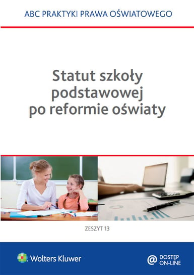 Statut szkoły podstawowej po reformie oświaty Marciniak Lidia, Piotrowska-Albin Elżbieta, Piszko Agata