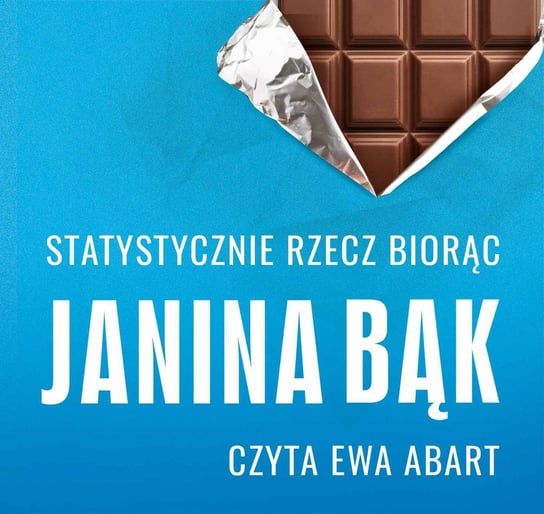 Statystycznie rzecz biorąc. Czyli ile trzeba zjeść czekolady, żeby dostać Nobla - audiobook Bąk Janina