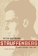 Stauffenberg: A Family History, 1905-1944 Hoffmann Peter