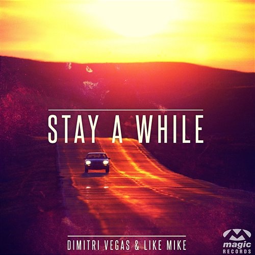 Stay A While Dimitri Vegas & Like Mike