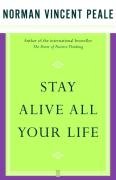 Stay Alive All Your Life Peale Norman Vincent
